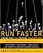 Run Faster from the 5K to the Marathon: How to Be Your Own Best Coach
