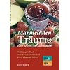 Marmeladentr�ume: Beste Rezepte vom Marmeladeur
