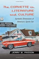 The Corvette in Literature and Culture: Symbolic Dimensions of America's Sports Car