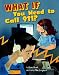 What If You Need to Call 911? (Danger Zone)