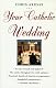 Your Catholic Wedding