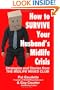 How to Survive Your Husband's Midlife Crisis: Strategies and Stories from The Midlife Wives Club