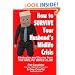 How to Survive Your Husband's Midlife Crisis: Strategies and Stories from The Midlife Wives Club