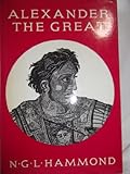 Alexander the Great : King, commander and statesman