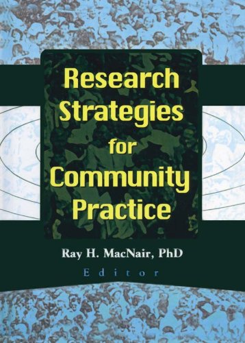 Research Strategies for Community Practice (Journal of Community Practice. Monographic Supplement, No 1)