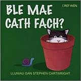 Ble mae cath fach? : lluniau gan Stephen Cartwright
