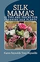 Silk Mama's 15 Tips and Tricks for Cleaning Silk Plants: Bonus Easter and Wedding Mementos and Keepsakes (Volume 1)