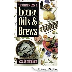 The Complete Book of Incense, Oils and Brews (Llewellyn's Practical Magick)