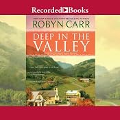 Deep in the Valley: Grace Valley, Book 1 | [Robyn Carr]