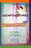 Window Frames: Learning the Art of Gestalt Therapy the Oaklander Way