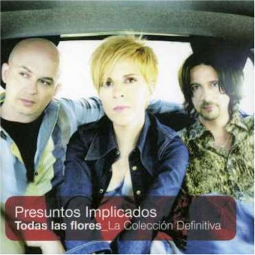 Presunto Implicados - Todas Las Flores La Coleccion CD1 - Zortam Music