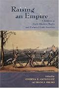 Raising an Empire: Children in Early Modern Iberia and Colonial Latin America (Dialogos)