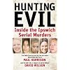 Hunting Evil: Inside the Ipswich Serial Murders