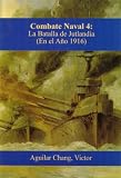 Combate-Naval 4: La Batalla de Jutlandia (1916) (en español)