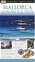 Mallorca, Menorca and Ibiza (EYEWITNESS TRAVEL GUIDE)