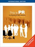 Thomson Advantage Books: This is PR: The Realities of Public Relations (with InfoTrac) (Thomson Advantage Books)
