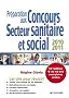Pr�paration aux concours secteur sanitaire et social 2010-2011. 13e �dition
