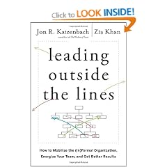 Leading Outside the Lines: How to Mobilize the Informal Organization, Energize Your Team, and Get Better Results