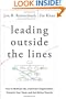Leading Outside the Lines: How to Mobilize the Informal Organization, Energize Your Team, and Get Better Results