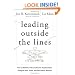 Leading Outside the Lines: How to Mobilize the Informal Organization, Energize Your Team, and Get Better Results