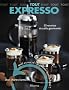Tout Expresso : 30 Recettes de caf�s gourmands