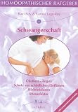 Hom�opathische Ratgeber: Hom�opathischer Ratgeber, Bd.6, Schwangerschaft: �belkeit - �ngste - Schutz vor sch�dlichen Einfl�ssen - Pilzinfektionen - Rhesusfaktor: Nr 6