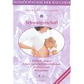 Hom�opathische Ratgeber: Hom�opathischer Ratgeber, Bd.6, Schwangerschaft: �belkeit - �ngste - Schutz vor sch�dlichen Einfl�ssen - Pilzinfektionen - Rhesusfaktor: Nr 6
