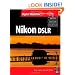 Nikon DSLR: The Ultimate Photographer's Guide (Digital Workflow)