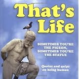 That's Life: Sometimes You're the Pigeon, Sometimes You're the Statue