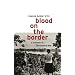 Blood on the Border : A Memoir of the Contra War