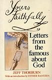 Yours faithfully : letters from the famous about God
