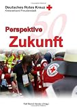 51rm2PMv5QL. SL160  Perspektive Zukunft: Das Deutsche Rote Kreuz Freudenstadt im 50. Jahr seines Bestehens
