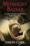 Midnight bazaar : a secret arcade of strange and eerie tales