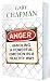 Anger: Handling a Powerful Emotion in a Healthy Way