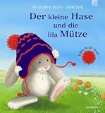 Der kleine Hase und die lila M&uuml;tze: F&uuml;hl doch mal! - M. Christina Butler