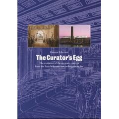The Curator's Egg: The Evolution of the Museum Concept from the French Revolution to the Present