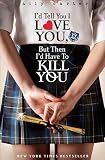 Gallagher Girls: 01: I`d Tell You I Love You, But Then I`d Have To Kill You by Carter, Ally (2010) Paperback