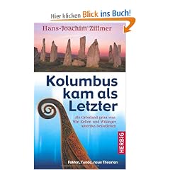 Kolumbus kam als Letzter: Als Gr�nland gr�n war: Wie Kelten und Wikinger Amerika besiedelten. Fakten, Funde, neue Theorien
