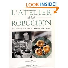L'atelier of Joel Robuchon: The Artistry of a Master Chef and His Proteges