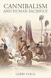 Cannibalism and human sacrifice