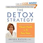 Click here to buy The Detox Strategy: Vibrant Health in 5 Easy Steps by Brenda Watson and Leonard Smith.