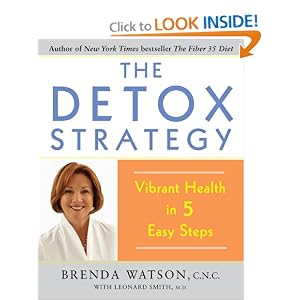 Click here to buy The Detox Strategy: Vibrant Health in 5 Easy Steps by Brenda Watson and Leonard Smith.