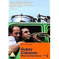 Gypsy Caravan: When The Road Bends [2007] [DVD]