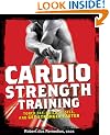"Men's Health" Cardio Strength Training: Torch Fat, Build Muscle, and Get Stronger Faster