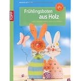 Fr�hlingsboten aus Holz: Viele sch�ne Motive auch f�r Osternvon "Monika G�nsler"