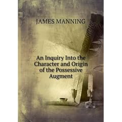An Inquiry Into the Character and Origin of the Possessive Augment