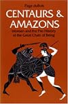 Centaurs and Amazons: Women and the Pre-History of the Great Chain of Being (Women and Culture Series)