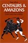 Centaurs and Amazons: Women and the Pre-History of the Great Chain of Being (Women and Culture Series)