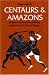 Books : Centaurs and Amazons: Women and the Pre-History of the Great Chain of Being (Women and Culture Series)