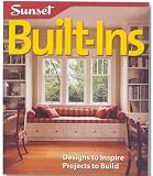 Built-Ins: Designs to Inspire, Projects to Build (Sunset Design Guides) - 0376011173